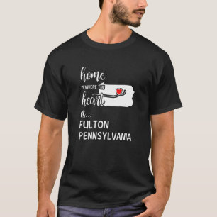 Zuhause ist, wo das Herz ist Fulton Landkreis Penn T-Shirt