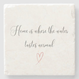 Zuhause ist, wo das Wasser normal schmeckt Steinuntersetzer