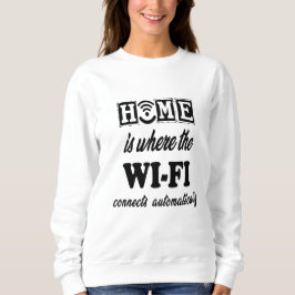 Zuhause ist, wo das Wi-Fi automatisch angeschlosse Sweatshirt