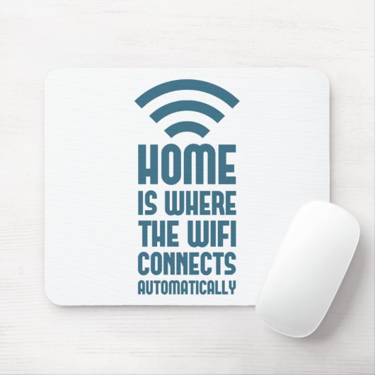 Zuhause ist, wo das WIFI automatisch anschließt Mousepad (Mit Mouse)