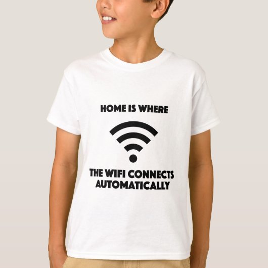 Zuhause ist, wo das wifi automatisch anschließt T-Shirt (Vorderseite)