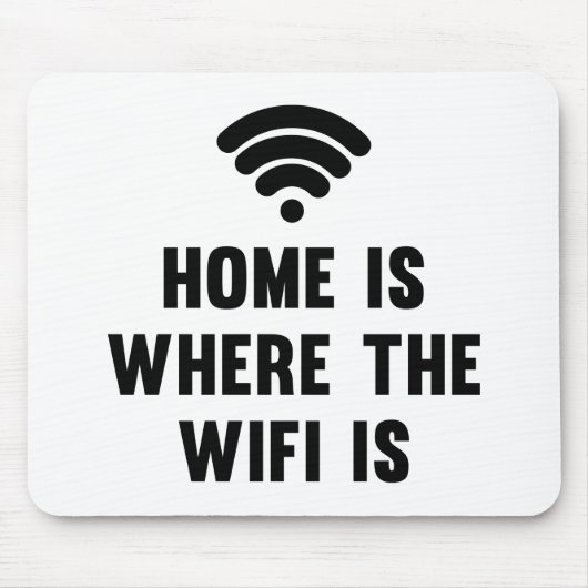Zuhause ist, wo das Wifi ist Mousepad (Vorne)