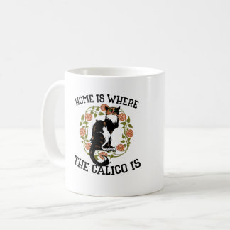 Zuhause ist, wo der Calico Spaß "Calico Cat" ist Kaffeetasse