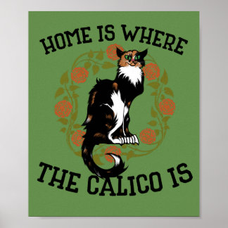 Zuhause ist, wo der Calico Spaß "Calico Cat" ist Poster