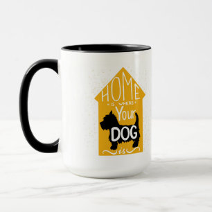 Zuhause ist, wo der Hund ist Tasse