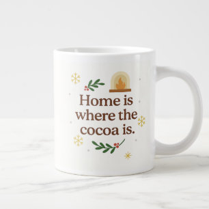 Zuhause ist, wo der Kakao ist Cozy Christmas Jumbo-Tasse