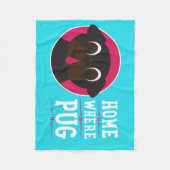 Zuhause ist, wo der Mops Fleece-Decke ist Fleecedecke (Vorderseite)