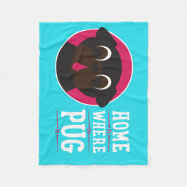 Zuhause ist, wo der Mops Fleece-Decke ist Fleecedecke