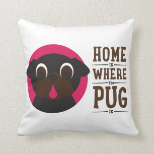 Zuhause ist, wo der Mops schwarzes Mops-Kissen ist Kissen
