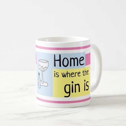 Zuhause ist, wo die Gin ist, Gin und Tonic, Ihr Na Kaffeetasse (VorderseiteRechts)