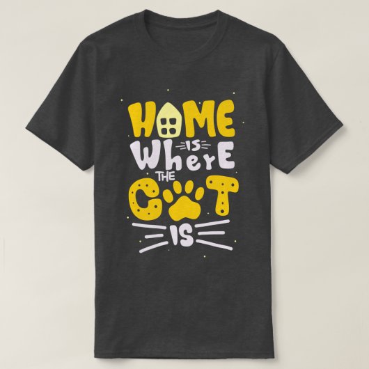Zuhause ist, wo die Katze Feline Lover Fun Zitat i T-Shirt (Design vorne)