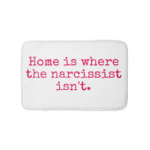 Zuhause ist, wo ein Narcissist nicht Bad-Matte ist Badematte (Vorderseite)