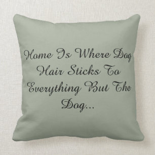 Zuhause ist, wo Hundehaar an alles aber… festhä Kissen