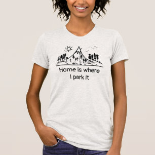 Zuhause ist, wo ich es parke 1 T-Shirt