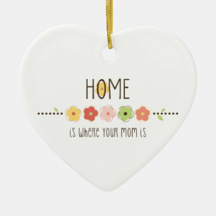 Zuhause ist, wo Ihre Mama ist Keramik Ornament