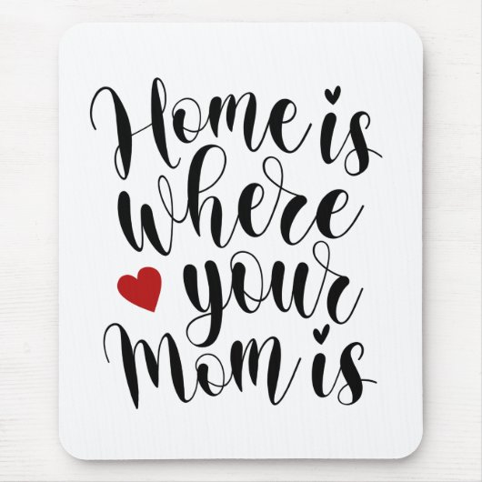 Zuhause ist, wo Ihre Mama Muttertag ist | Mousepad (Vorne)