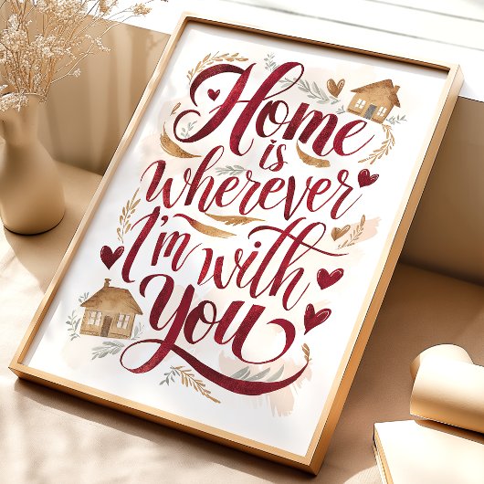 Zuhause ist, wo immer ich bei dir bin Art Print Poster