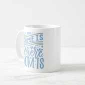 ZUHAUSE IST WO MAMA IST KAFFEETASSE (Vorderseite Links)