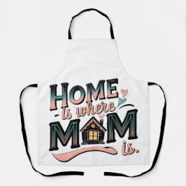 Zuhause ist, wo Mama ist, Niedliches Muttertagsges Schürze