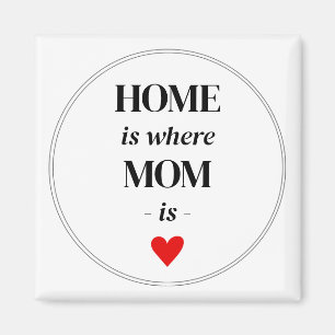 Zuhause ist, wo Mama Magnet Simple Niedlich Gift i