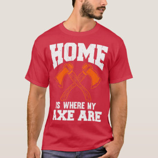 Zuhause ist, wo mein Ax klassisches TShirt ist