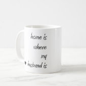 Zuhause ist, wo mein Ehemann Tasse ist (Vorderseite Links)