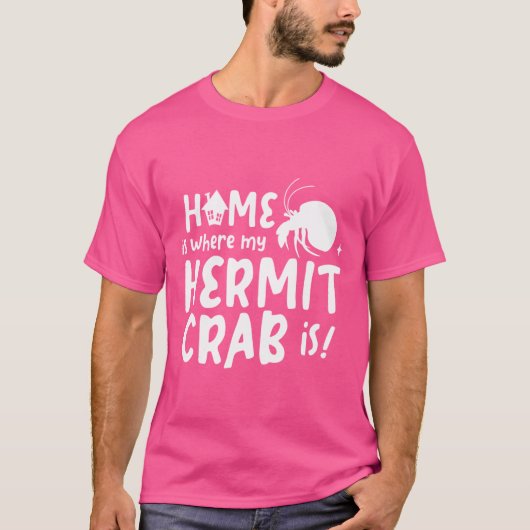 Zuhause ist, wo mein Hermit Crab für Hermit Crab l T-Shirt (Vorderseite)
