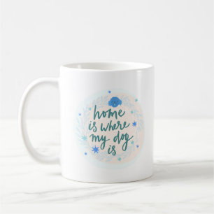 ZUHAUSE IST, WO MEIN HUND IST KAFFEETASSE