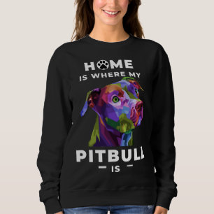 Zuhause ist, wo mein Pitbull zeigt jedem wie lovi Sweatshirt