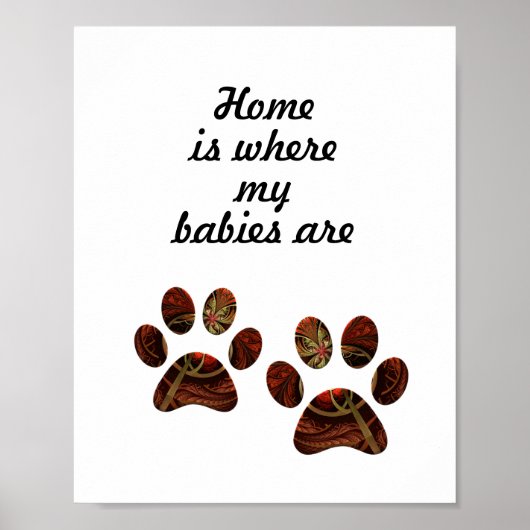 "Zuhause ist, wo meine Babys sind" Paw Print Poste Poster (Vorne)