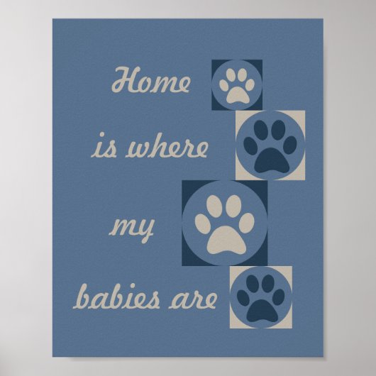 "Zuhause ist, wo meine Babys sind" Paw Print Poste Poster (Vorne)