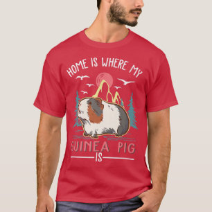 Zuhause ist, wo meine Guinea Schwein ist Guinea Pi T-Shirt