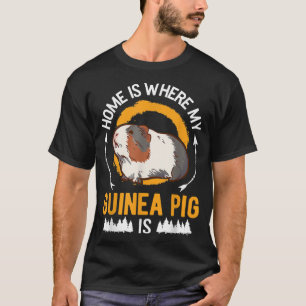 Zuhause ist, wo meine Guinea Schwein ist Guinea Sc T-Shirt