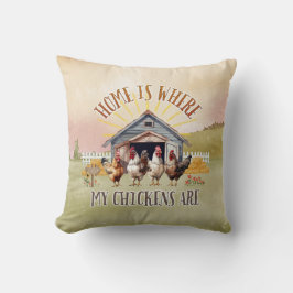 Zuhause ist, wo meine Hühner sind Kissen