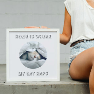 Zuhause ist, wo meine Katze Nickerchen benutzerdef Poster