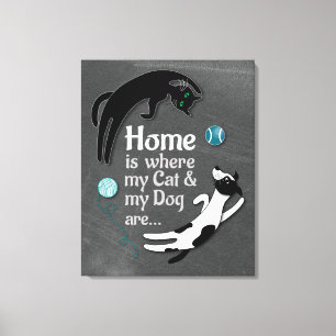 Zuhause ist, wo meine Katze und mein Hund sind Pla Leinwanddruck