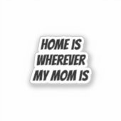 Zuhause ist, wo meine Mutter ist Aufkleber (Vorderseite)