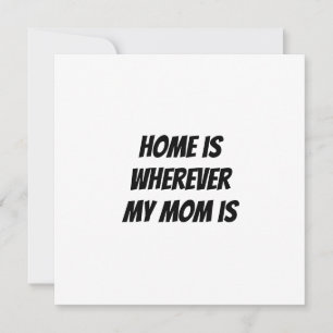 Zuhause ist, wo meine Mutter ist Einladung