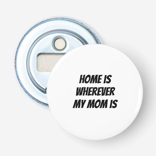 Zuhause ist, wo meine Mutter ist Flaschenöffner (Vorderseite)