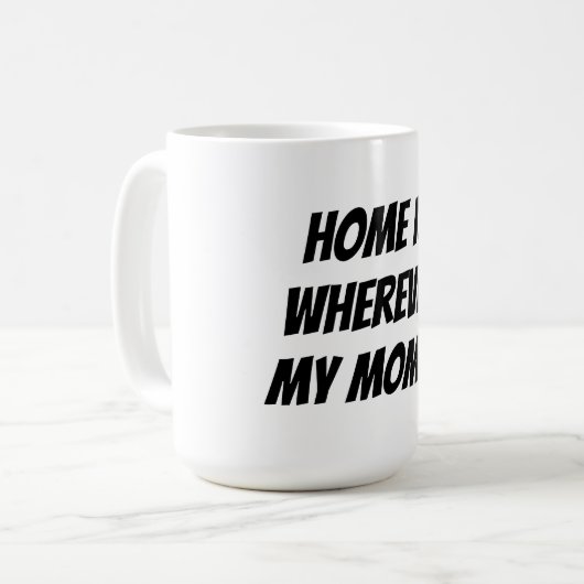 Zuhause ist, wo meine Mutter ist Kaffeetasse (Vorderseite Links)