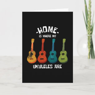 Zuhause ist, wo meine Ukuleles sind Karte