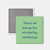 Zuhause ist, wo sie dich verstehen magnet (Vorderseite/Rückseite)