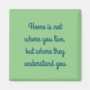 Zuhause ist, wo sie dich verstehen magnet