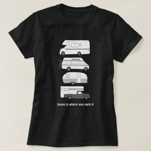 Zuhause ist, wo Sie es parken! Campervan vanlife R T-Shirt (Design vorne)