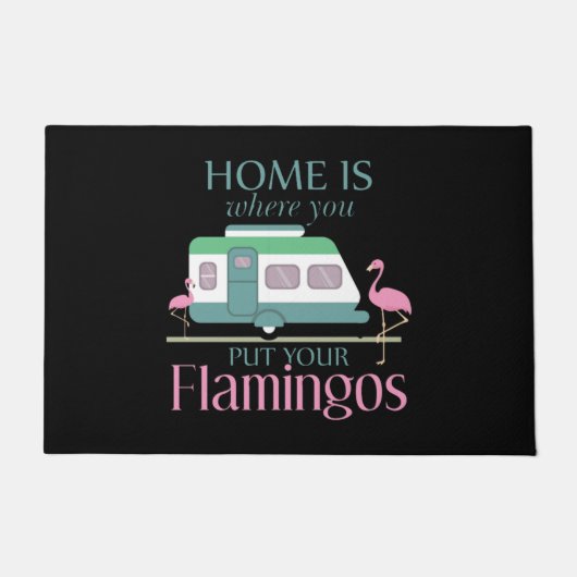 Zuhause ist, wo Sie Ihr Flamingos Funny Camping Fußmatte (Vorderseite)