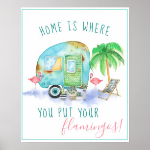 Zuhause ist, wo Sie Ihren Flamingos. Wasserfarbe Poster