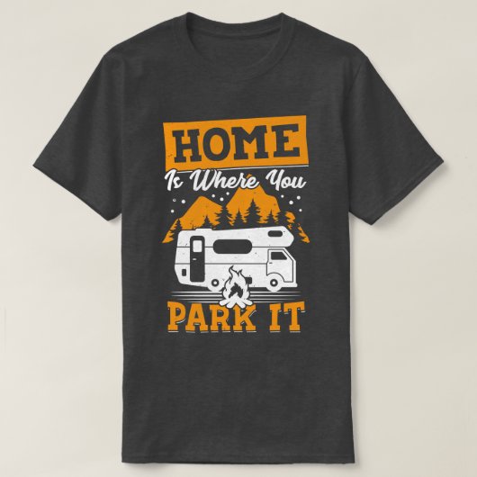 Zuhause ist, wo Sie Parken Es Rv Camping Camper Ge T-Shirt (Design vorne)