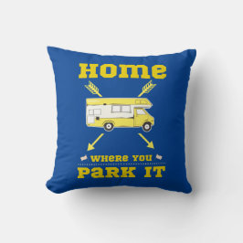 ZUHAUSE IST, WO SIE PARKEN IT van life Kissen