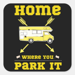 ZUHAUSE IST, WO SIE PARKEN IT van life Quadratischer Aufkleber