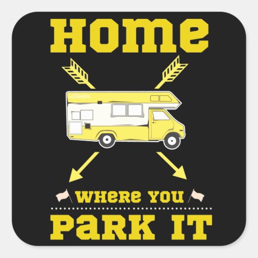 ZUHAUSE IST, WO SIE PARKEN IT van life Quadratischer Aufkleber (Vorderseite)